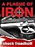 A Plague of Iron