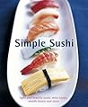Simple Sushi: Light and healthy sushi, miso soups, noodle bowls and more Simple Sushi: Light and healthy sushi, miso soups, noodle bowls and more