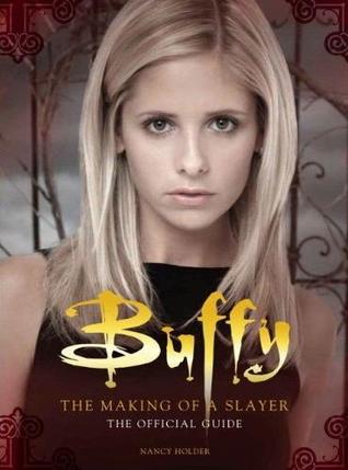 Buffy: The Making of a Slayer (Hardcover)