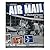 Air Mail: An Illustrated History 1793-1981
