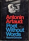 Antonin Artaud: Poet Without Words