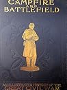 Campfire and Battlefield: An Illustrated History of the Campaigns and Conflicts Great Civil War