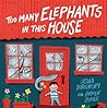 Too Many Elephants in this House by Ursula Dubosarsky