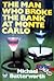 The man who broke the bank at Monte Carlo by Michael  Butterworth