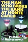 The man who broke the bank at Monte Carlo by Michael  Butterworth
