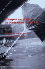Rampen en plagen in Nederland 1400-1940. Pestbacillen, paalwormen en plunderende Moskovieters