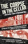 The Corpse in the Cellar: And Further Tales of Cleveland Woe