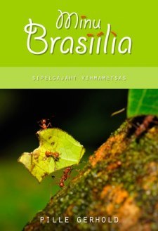 Minu Brasiilia. Sipelgajaht vihmametsas (Minu..., # 47)