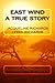 East Wind: a True Story