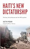 Haiti's New Dictatorship: The Coup, the Earthquake and the UN Occupation