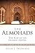 The Almohads: The Rise of an Islamic Empire (Library of Middle East History)