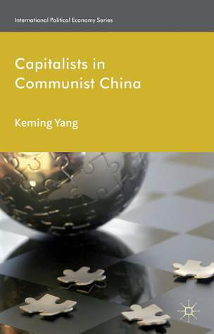Capitalists in Communist China (International Political Economy Series)