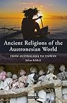 ancient-religions-of-the-austronesian-world-from-australasia-to-taiwan-international-library-of-ethn
