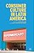 Consumer Culture in Latin America by John    Sinclair