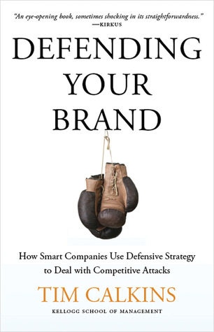 Defending Your Brand: How Smart Companies use Defensive Strategy to Deal with Competitive Attacks (Hardcover)