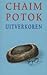 Uitverkoren by Chaim Potok Uitverkoren by Chaim Potok