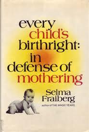 Every Child's Birthright: In Defense of Mothering