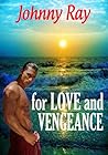 For Love and Vengeance