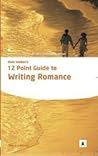 Kate Walker's 12 Point Guide To Writing Romance by Kate Walker