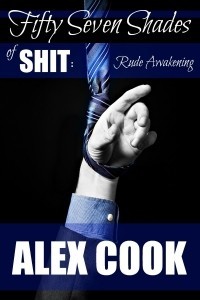 Fifty Seven Shades of Shit: Rude Awakening