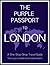 The Purple Passport to London