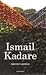 Särkynyt huhtikuu by Ismail Kadare