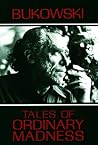 Tales of Ordinary Madness by Charles Bukowski