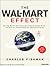 The Wal-Mart Effect: How the World's Most Powerful Company Really Works--and How It's Transforming the American Economy