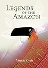 Legends of the Amazon by Vinicio Ortiz