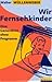 Wir Fernsehkinder: Eine Generation ohne Programm