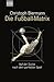 Die Fußball-Matrix. Auf der Suche nach dem perfekten Spiel.