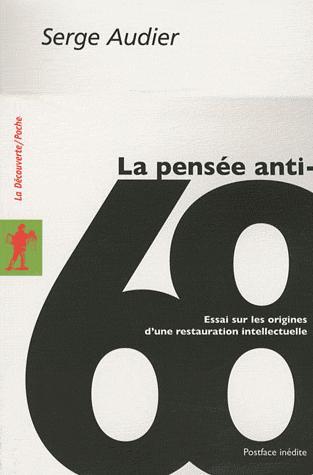 La pensée anti-68: Essai sur les origines d'une restauration intellectuelle (Pocket Book)