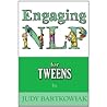 Engaging NLP for Tweens by Judy Bartkowiak