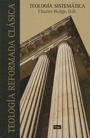 Teología sistemática de Charles Hodge (Spanish Edition)