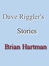 Dave Riggler's Stories