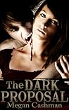 The Dark Proposal by Megan Cashman
