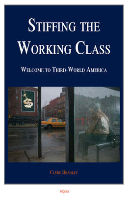 Stiffing the Working Class: Welcome to Third-World America