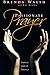 Passionate Prayer by Brenda Walsh