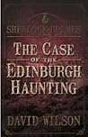 Sherlock Holmes and The Case of The Edinburgh Haunting by David  Wilson