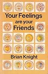 Your Feelings Are Your Friends