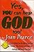 Yes, YOU can hear GOD too!