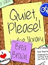 Quiet, Please! by Brea Brown