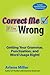 Correct Me If I'm Wrong: Getting Your Grammar, Punctuation, and Word Usage Right!