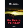 So Shall Ye Reap by Mat Jackson