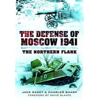 The Defense of Moscow 1941: The Northern Flank (Hardcover)