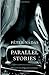 Parallel Stories