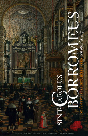 Sint Carolus Borromeus: De Antwerpse jezuïetenkerk, een openbaring (Paperback)
