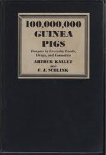One Hundred Million Guinea Pigs: Dangers in Everyday Foods, Drugs, & Cosmetics (Hardcover)