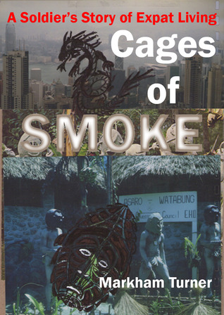 A Soldier's Story of Expat Living - Cages of Smoke (Kindle Edition)