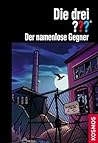 Die drei ???. Der namenlose Gegner (Die drei Fragezeichen, #149).